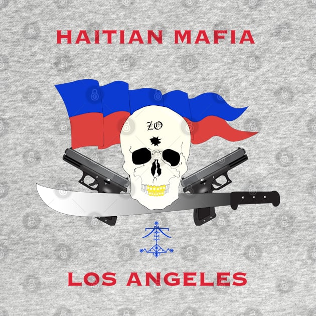 Haitian Mafia in LA T shirts by Elcaiman7